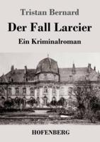 Der Fall Larcier:Ein Kriminalroman