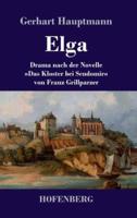 Elga:Drama nach der Novelle Das Kloster bei Sendomir von Franz Grillparzer