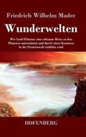 Wunderwelten:Wie Lord Flitmore eine seltsame Reise zu den Planeten unternimmt und durch einen Kometen in die Fixsternwelt entführt wird