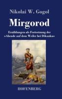 Mirgorod:Erzählungen als Fortsetzung der Abende auf dem Weiler bei Dikanka