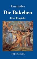 Die Bakchen:Eine Tragödie