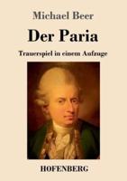 Der Paria:Trauerspiel in einem Aufzuge