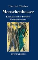 Menschenhasser:Ein klassischer Berliner Kriminalroman