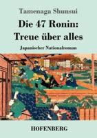 Die 47 Ronin: Treue über alles:Japanischer Nationalroman