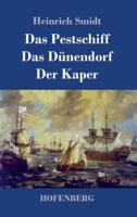 Das Pestschiff / Das Dünendorf / Der Kaper:Drei Novellen