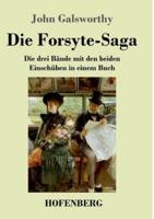 Die Forsyte-Saga:Die drei Bände mit den beiden Einschüben in einem Buch