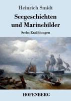 Seegeschichten und Marinebilder:Sechs Erzählungen