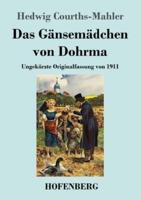 Das Gänsemädchen von Dohrma:Ungekürzte Originalfassung von 1911