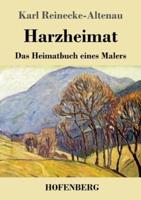 Harzheimat:Das Heimatbuch eines Malers