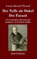 Der Neffe als Onkel / Der Parasit:Zwei Lustspiele, übersetzt und bearbeitet von Friedrich Schiller