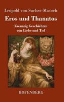 Eros und Thanatos:Zwanzig Geschichten von Liebe und Tod