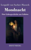 Mondnacht:Eine Liebesgeschichte aus Galizien