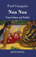 Noa Noa:Vom Leben auf Tahiti