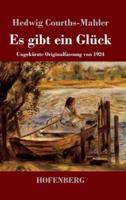 Es gibt ein Glück:Ungekürzte Originalfassung von 1924