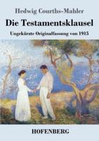Die Testamentsklausel:Ungekürzte Originalfassung von 1915