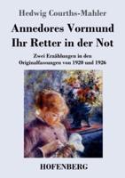 Annedores Vormund / Ihr Retter in der Not:Zwei Erzählungen in den Originalfassungen von 1920 und 1926