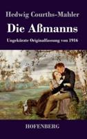 Die Aßmanns:Ungekürzte Originalfassung von 1916