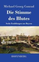 Die Stimme des Blutes:Sechs Erzählungen aus Bayern