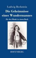 Die Geheimnisse Eines Wundermannes