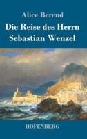 Die Reise Des Herrn Sebastian Wenzel