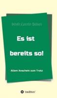 Es ist bereits so!:Allem Anschein zum Trotz