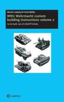 WW2 Wehrmacht Custom Building Instructions Volume 2