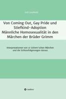 Von Coming Out, Gay Pride Und Stiefkind-Adoption - Männliche Homosexualität in Den Märchen Der Brüder Grimm