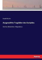 Ausgewählte Tragödien des Euripides :Viertes Bändchen: Hippolytus