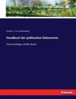 Handbuch der politischen Oekonomie:Vierte Auflage, dritter Band