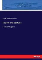 Society and Solitude:Twelve Chapters
