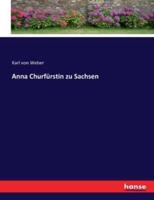 Anna Churfürstin zu Sachsen