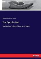 The Eye of a God:And Other Tales of East and West