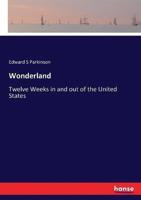 Wonderland:Twelve Weeks in and out of the United States