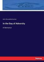In the Day of Adversity:A Romance