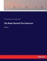 The Book Named The Governor :Vol. II
