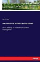 Das deutsche Militärstrafverfahren:Seine Stellung im Staatswesen und im Rechtsgebiet