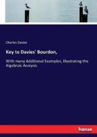 Key to Davies' Bourdon, :With many Additional Examples, Illustrating the Algebraic Analysis