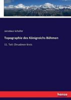 Topographie des Königreichs Böhmen:11. Teil: Chrudimer Kreis