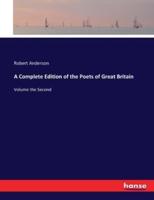 A Complete Edition of the Poets of Great Britain:Volume the Second