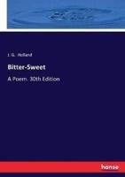 Bitter-Sweet:A Poem. 30th Edition