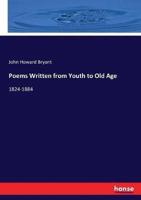 Poems Written from Youth to Old Age:1824-1884
