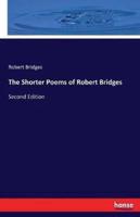 The Shorter Poems of Robert Bridges:Second Edition