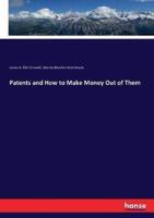 Patents and How to Make Money Out of Them