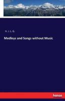 Medleys and Songs without Music