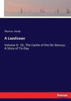 A Laodicean:Volume II:  Or, The Castle of the De Stancys. A Story of To-Day
