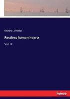 Restless human hearts:Vol. III
