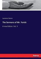 The Sermons of Mr. Yorick :A new Edition. Vol. 3