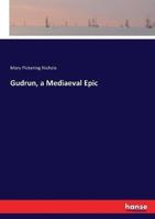 Gudrun, a Mediaeval Epic