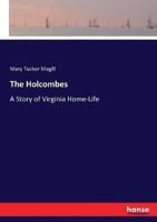 The Holcombes:A Story of Virginia Home-Life