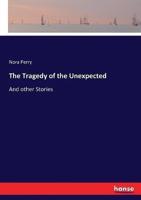 The Tragedy of the Unexpected:And other Stories